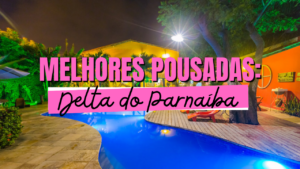 Melhores Pousadas De Delta Do Parnaíba