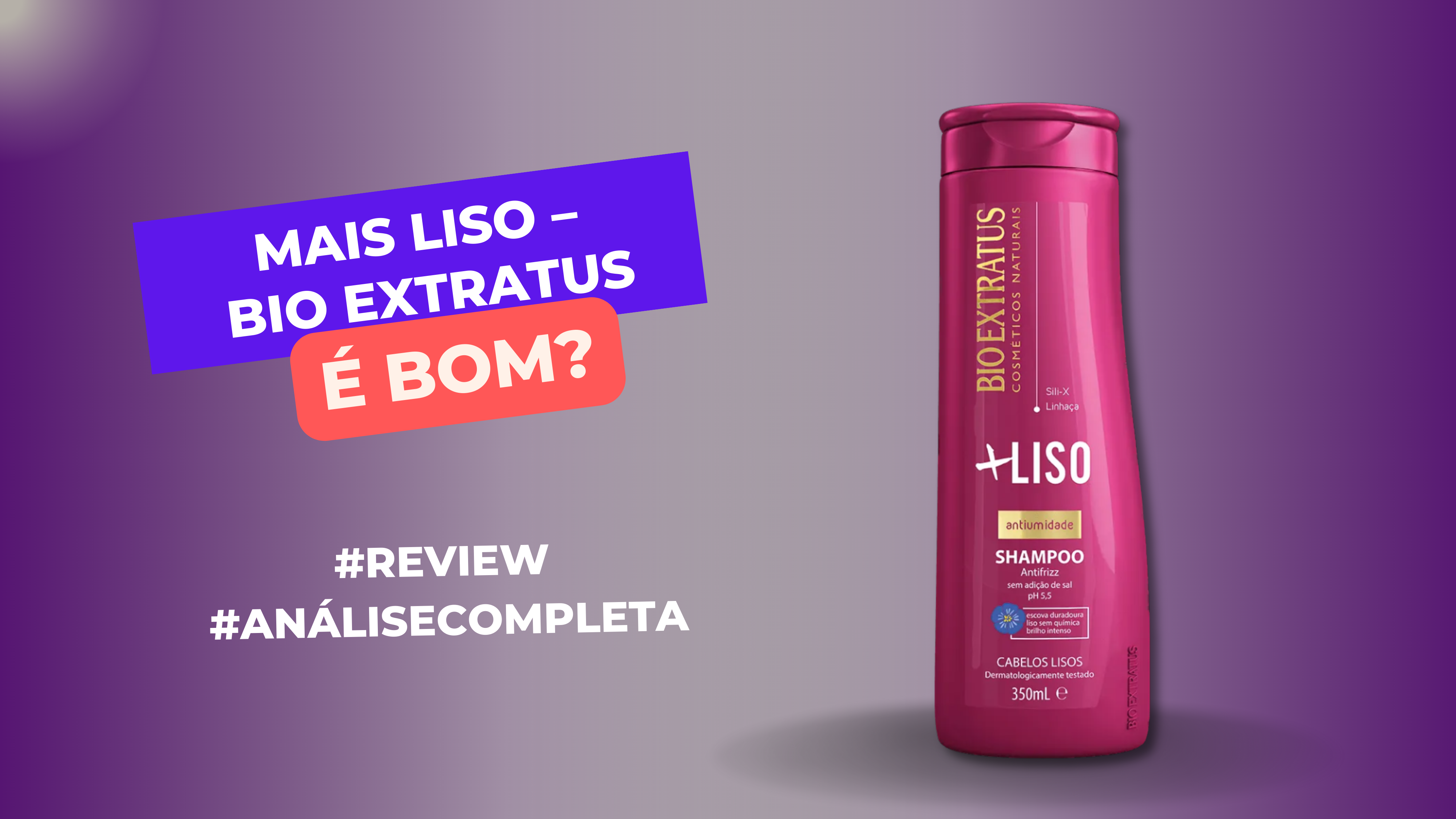 Mais Liso – Bio Extratus é boa