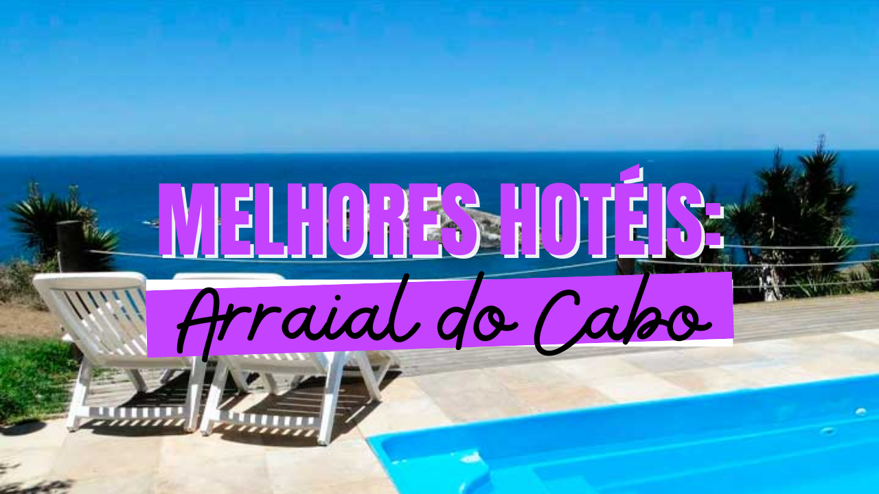 Melhores Hotéis em Arraial do Cabo