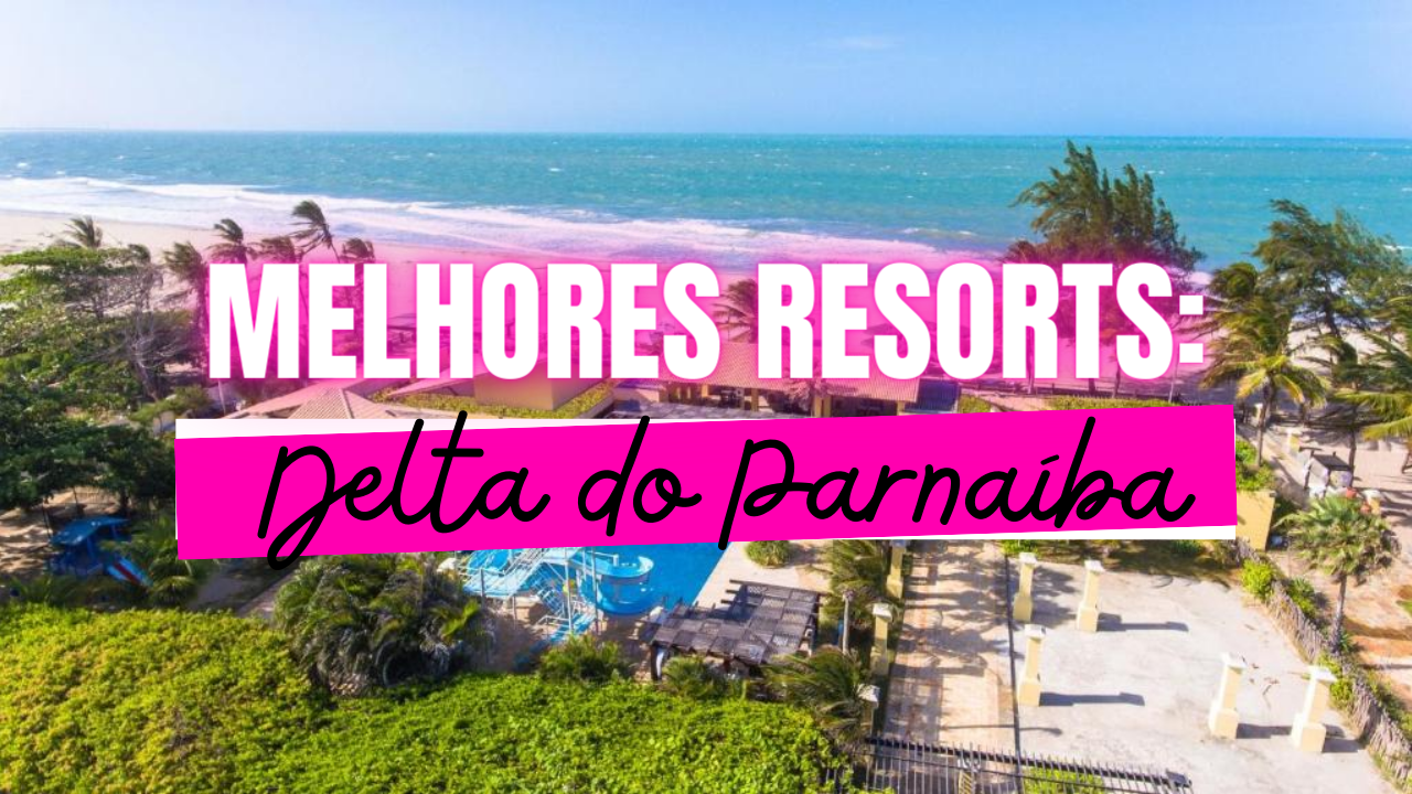 Melhores Resorts de Delta do Parnaíba