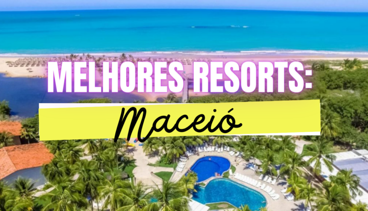 Melhores Resorts de Maceió