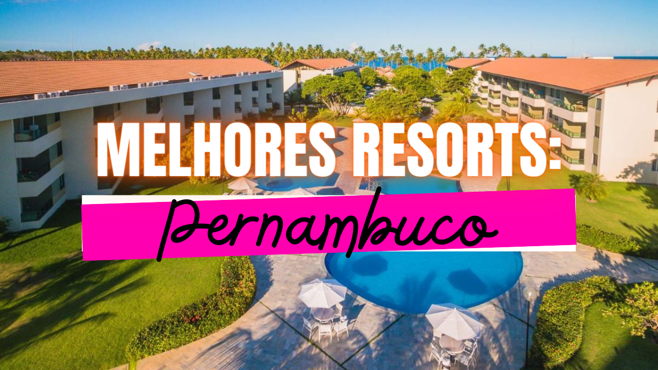Melhores Resorts de Pernambuco