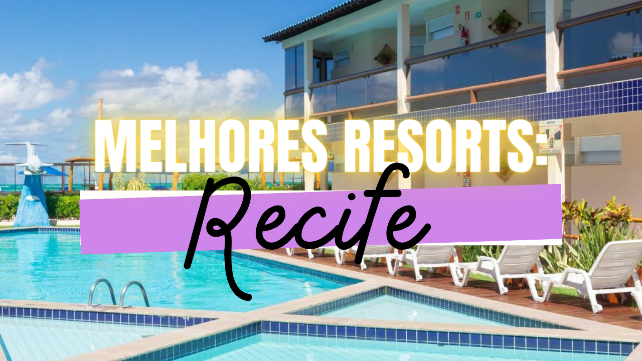 Melhores Resorts do Recife