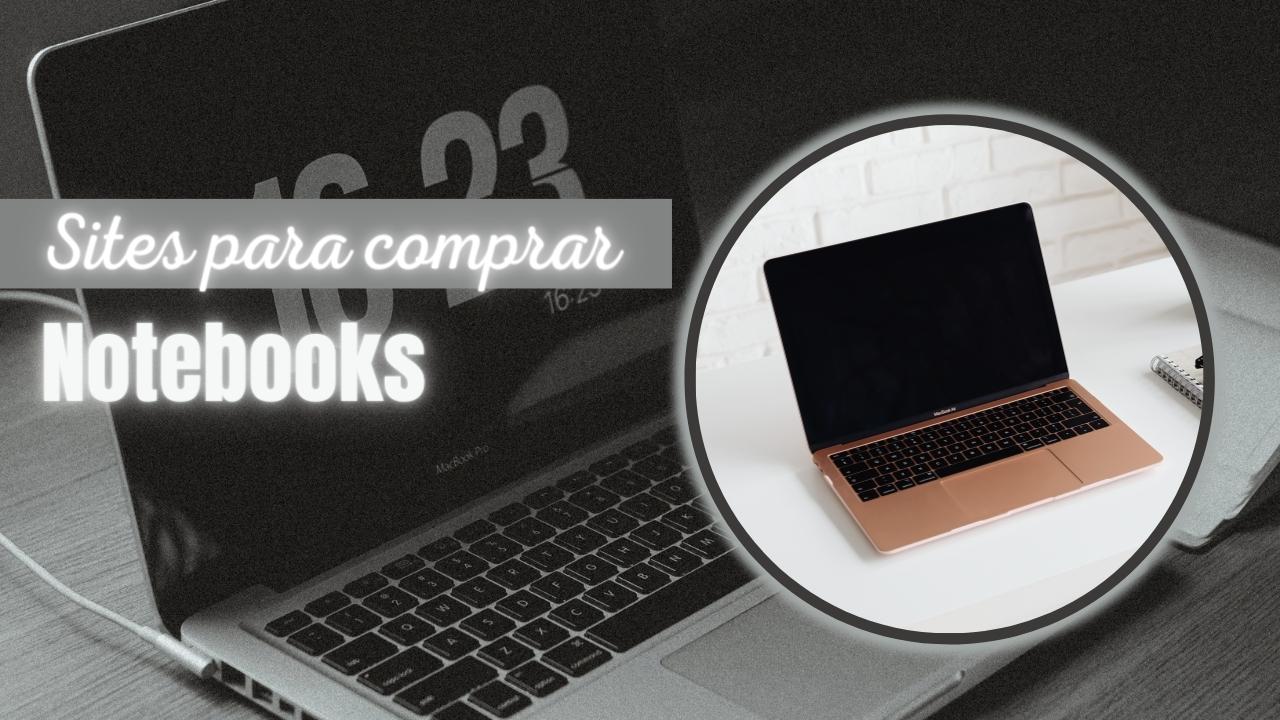 Melhores Sites para Comprar Notebooks Online