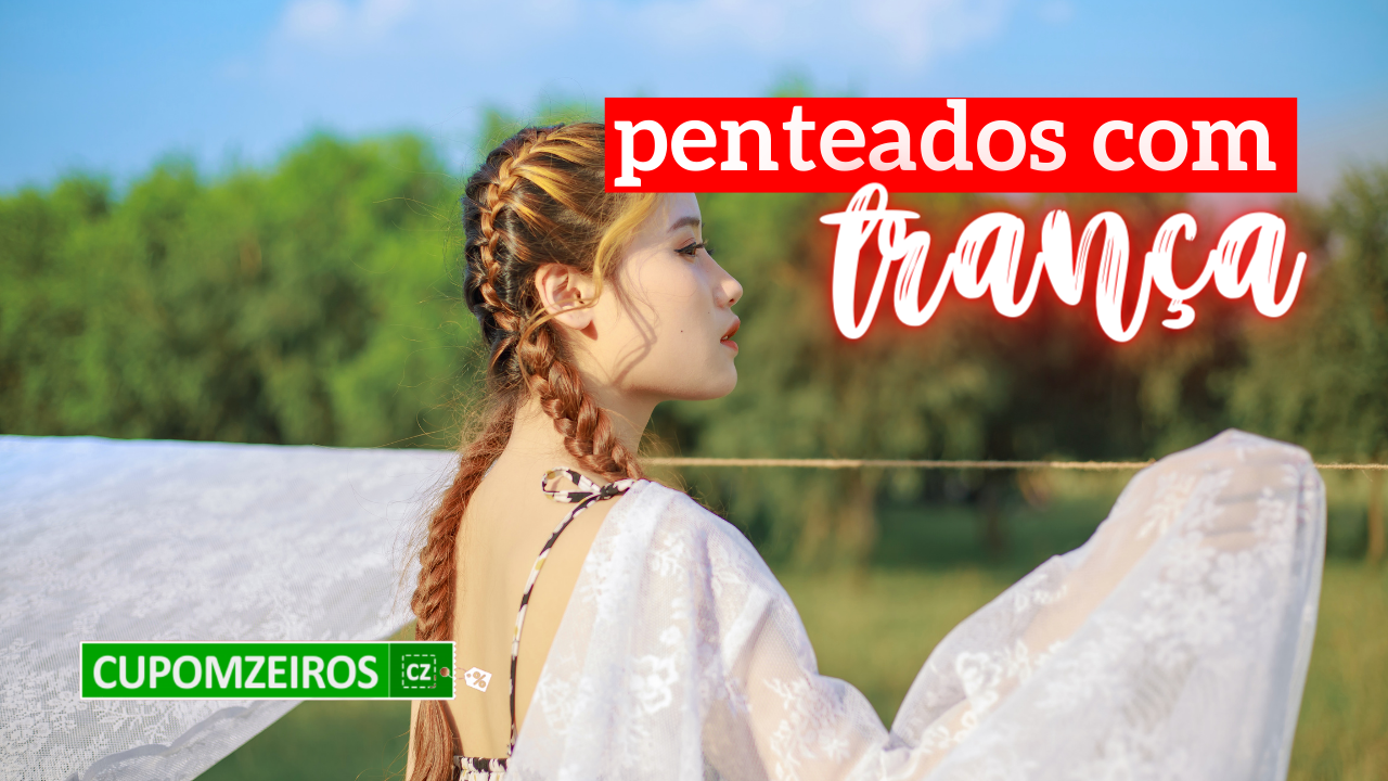 Quais os Melhores Penteados Com Tranças: 30 Ideias!