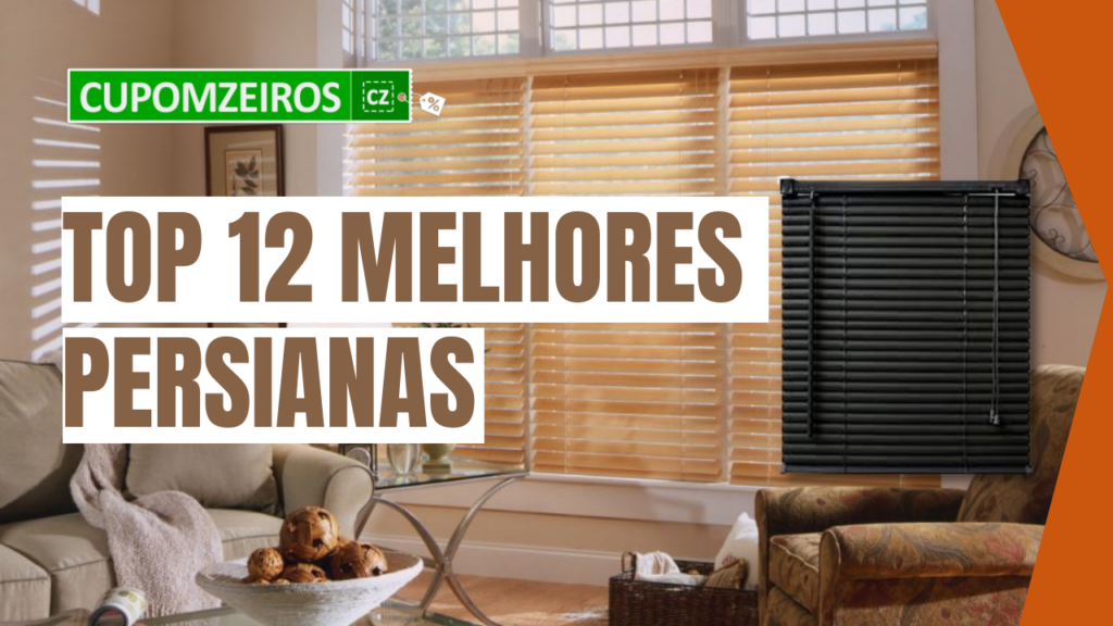 Top 6 Melhores Persianas: Confira Aqui!