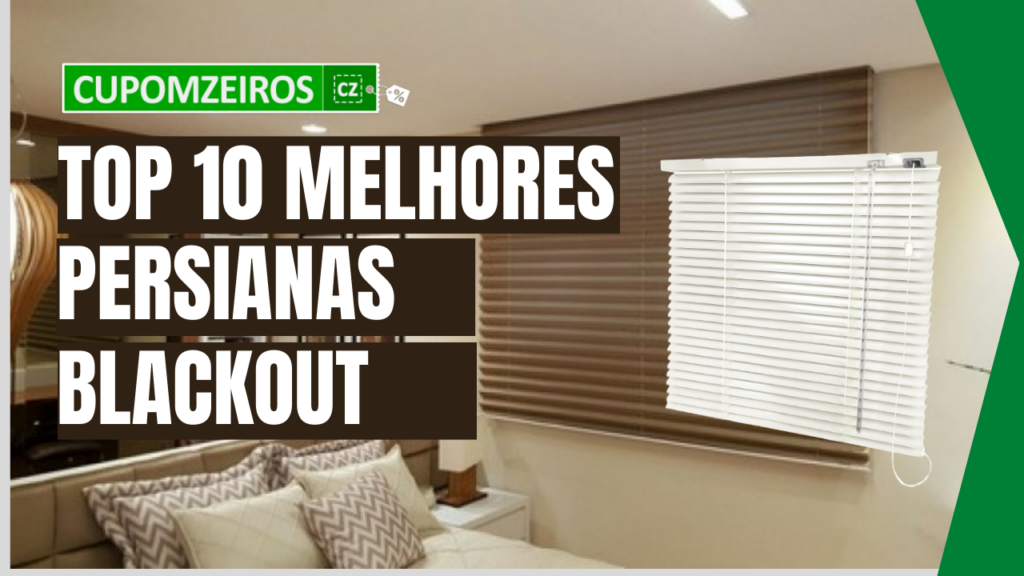 Top 6 Melhores Persianas Blackout Para Sua Casa