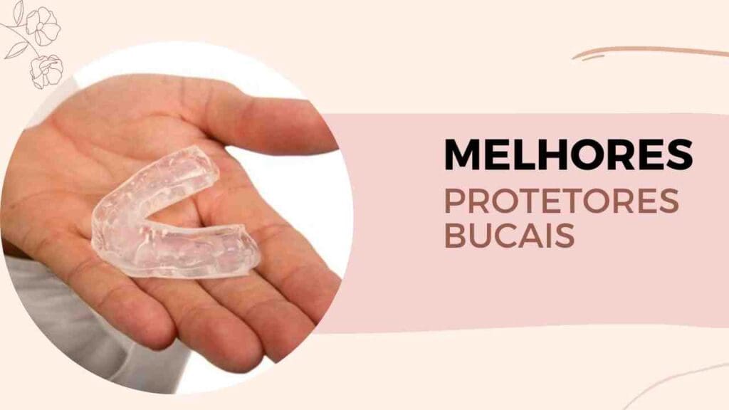 Melhores Protetores Bucais