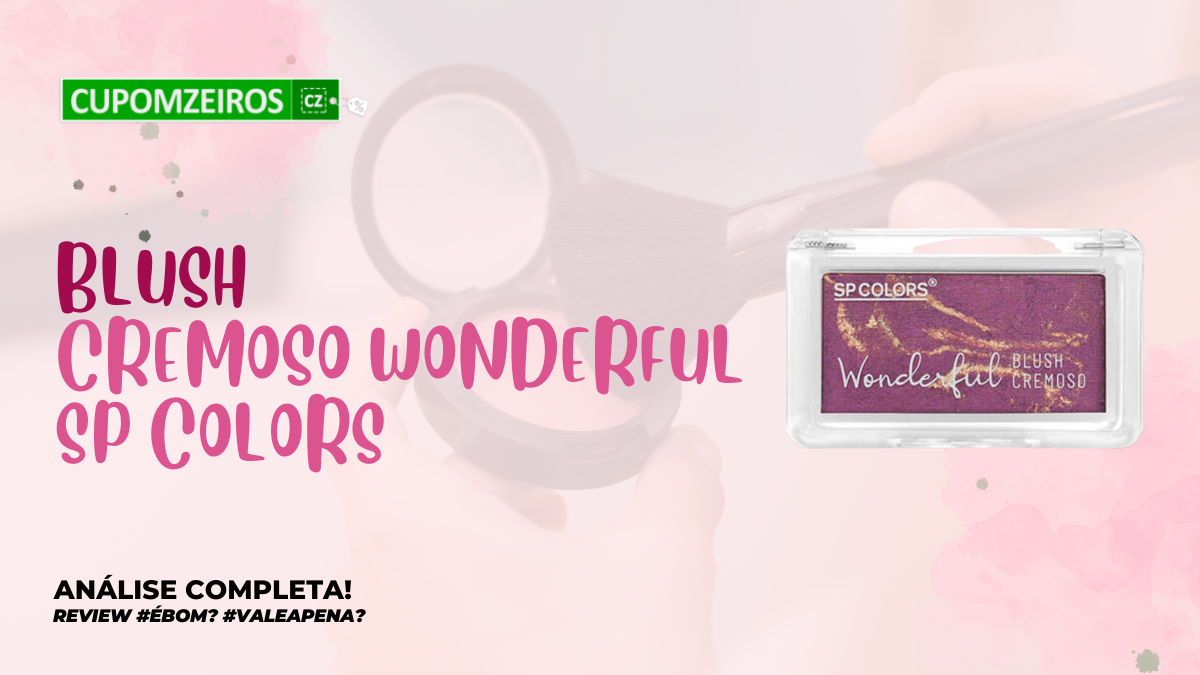 Blush Cremoso Wonderful é bom? Vale a pena? #Review