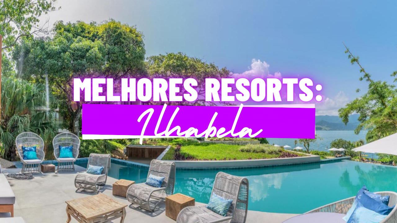 Melhores Resorts em Ilhabela