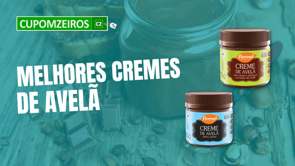 Top 7 Melhores Cremes De Avelã Para Suas Receitas!