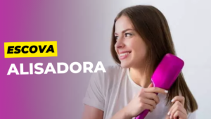 Escova Alisadora
