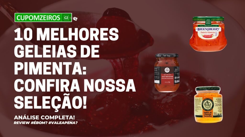 07 Melhores Geleias de Pimenta: Confira Nossa Seleção!