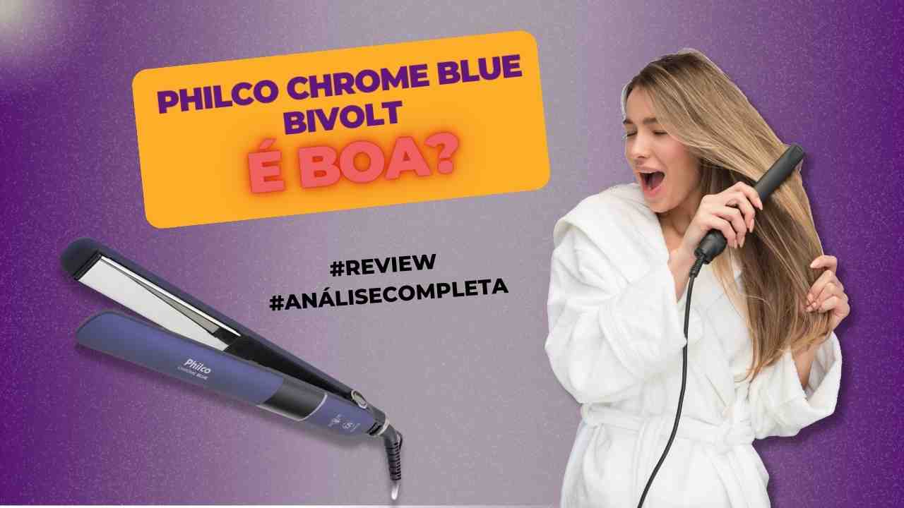 Philco Chrome Blue Bivolt é Boa