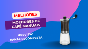 Melhores Moedores De Café Manuais