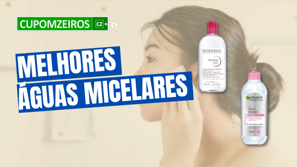 Top 6: Melhores Águas Micelares Para Cuidar Da Sua Pele! Confira!