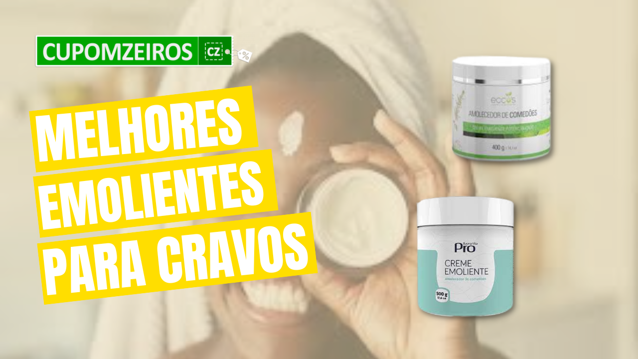 Emolientes para Cravos: TOP 11! [Adcos, Vitaderm...]