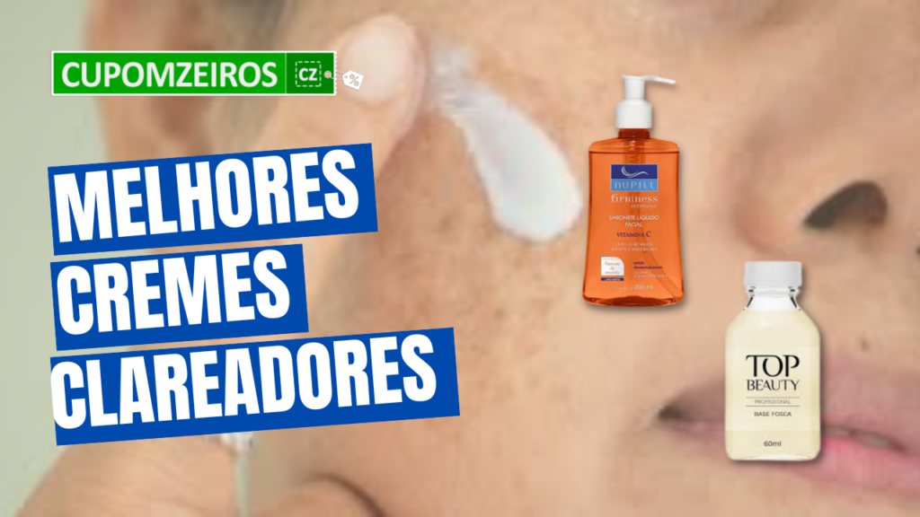 Top 7: Melhores Cremes Clareadores P/ Sua Skincare!