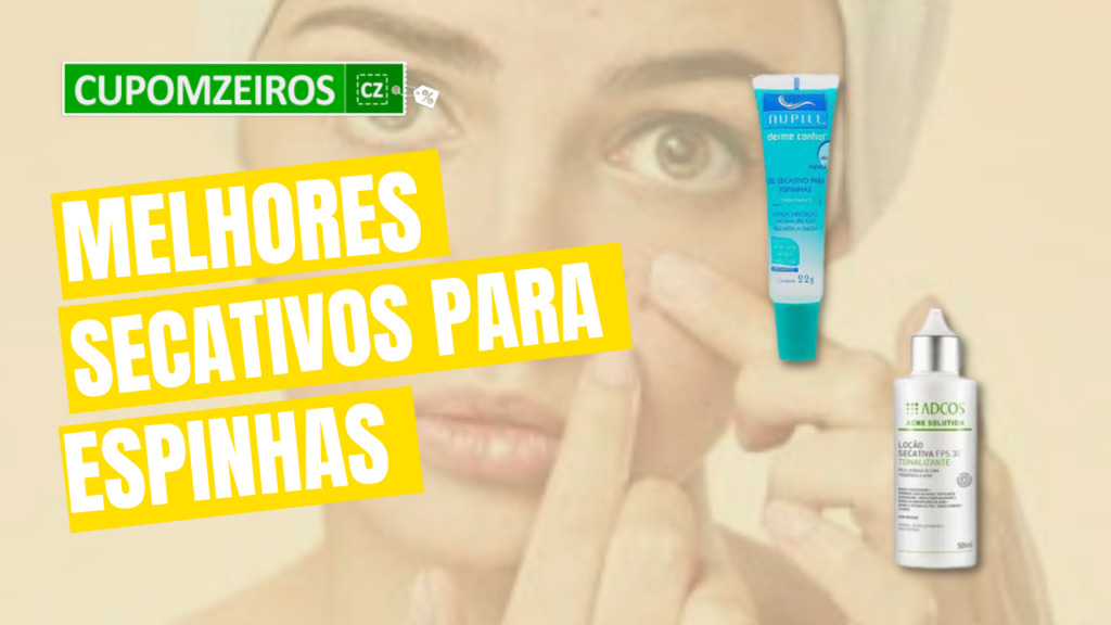 TOP 6: Melhores Secativos Para Espinha! Cuide da Sua Pele com Eles!