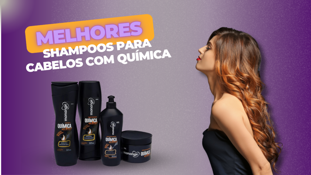 Melhores Shampoos para Cabelos com Química