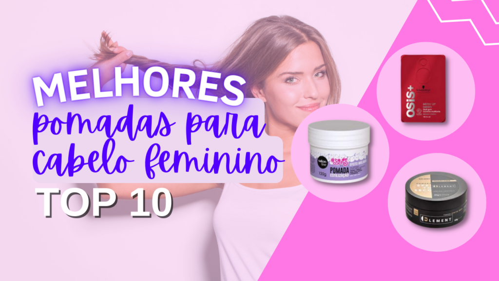 TOP 5: Melhores Pomadas para Cabelo Feminino! Confira a Lista!