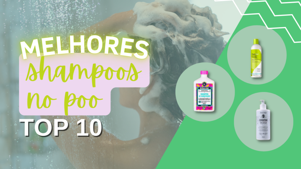 TOP 5: Melhores Shampoos No Poo para Cuidar dos Seus Cabelos!