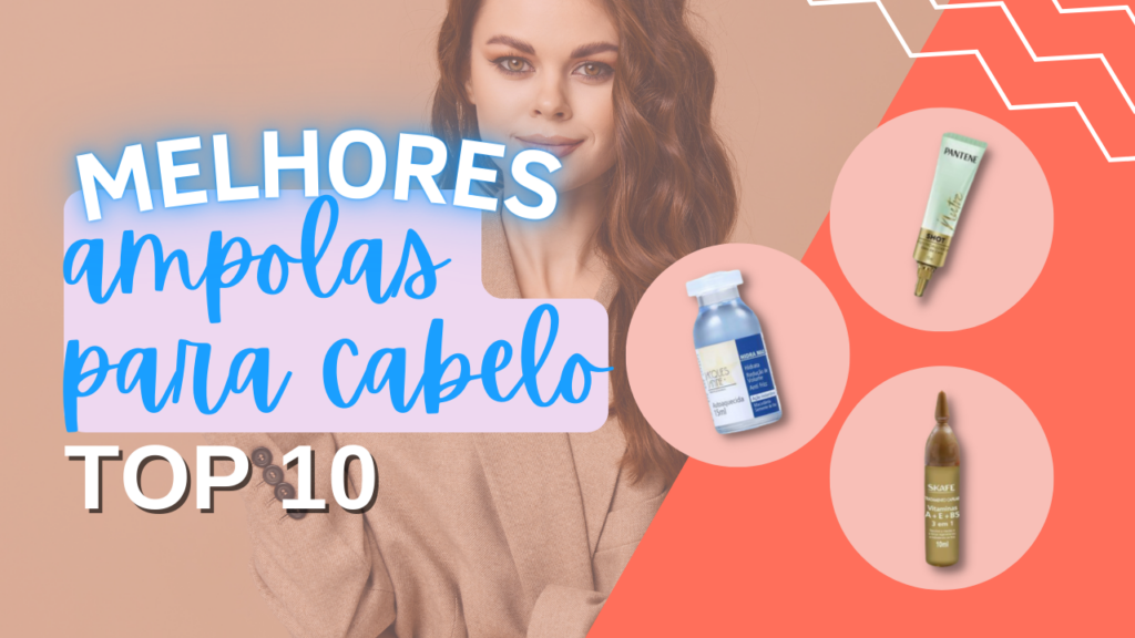 Top 5: Melhores Ampolas Para Cabelo! [Pantene, Inoar]