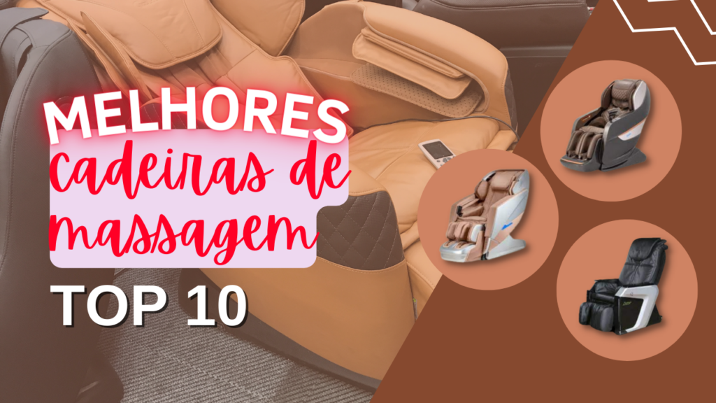 Top 5: Melhores Cadeiras De Massagem! Confira Nossa Seleção!