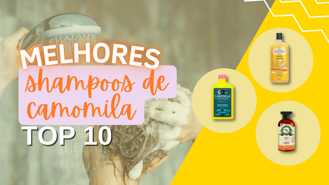 TOP 6: Melhores Shampoos de Camomila! (Lola, Intea...)