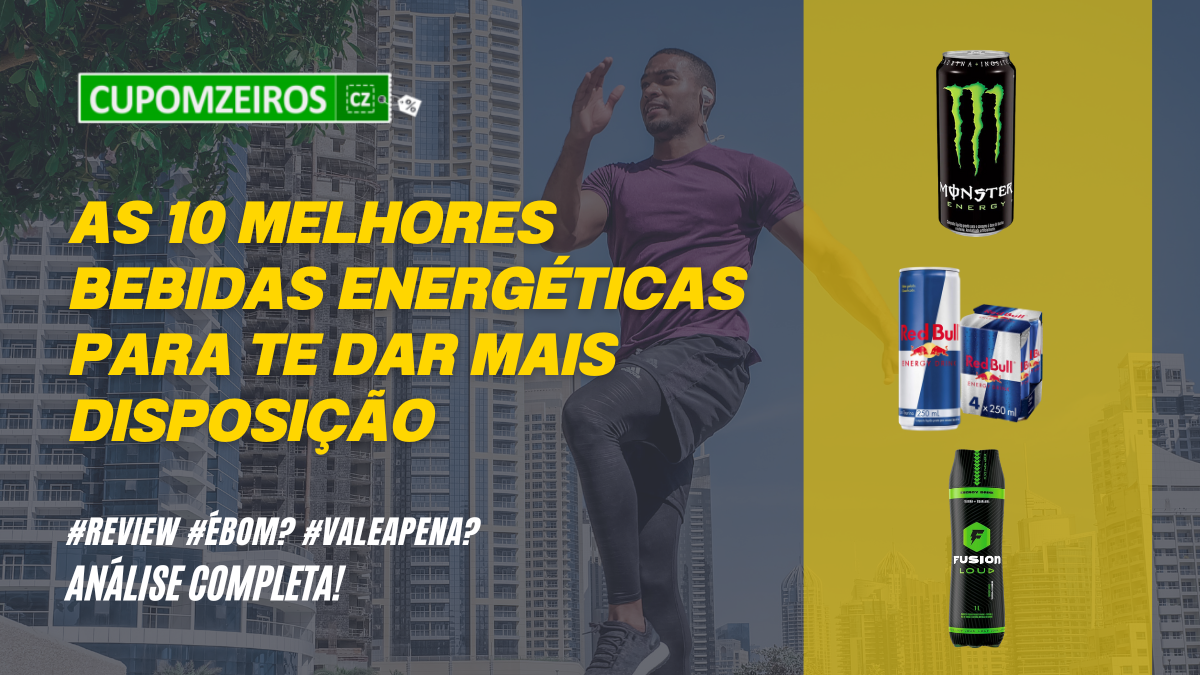 TOP 6: Melhores Bebidas Energéticas para te Dar Mais Disposição!