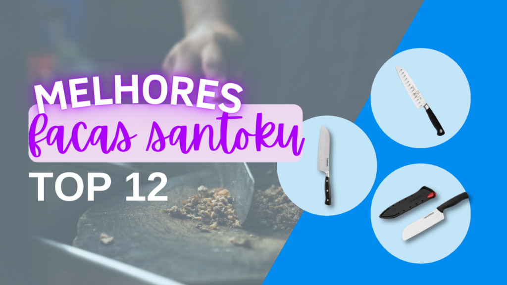 TOP 7: As Melhores Facas Santoku do Mercado. Confira!