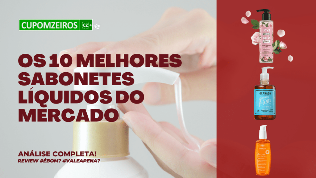 TOP 5: Melhores Sabonetes Líquidos para Você Cuidar da sua Pele!