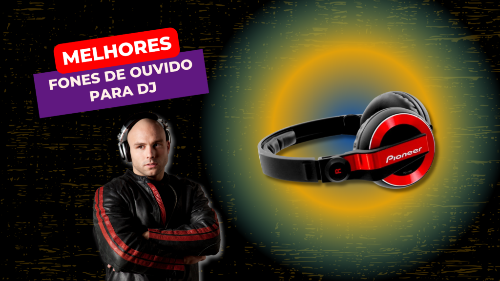 Melhores Fones De Ouvido Para Dj