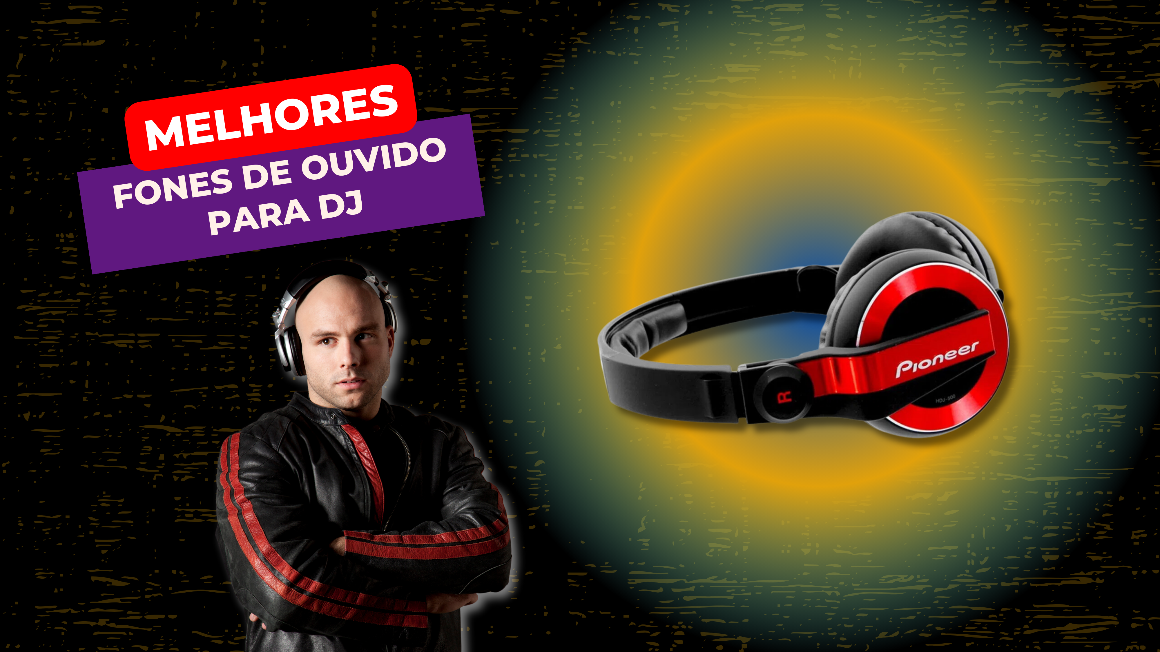 Melhores fones de ouvido para DJ