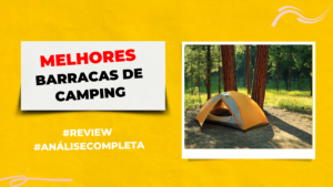 Melhores Barracas De Camping