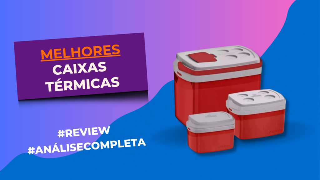 Melhores Caixas Térmicas