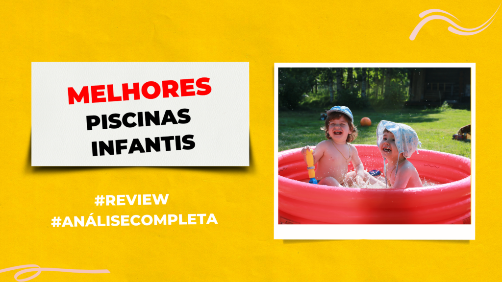 Melhores Piscinas Infantis