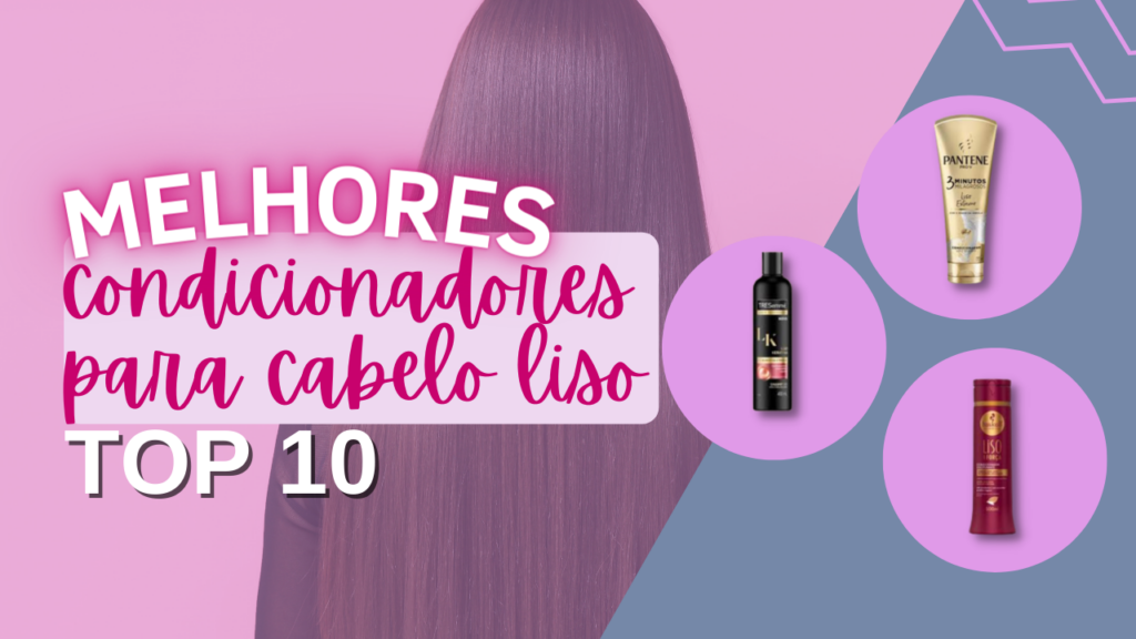 TOP 6 Do Melhor Condicionador para Cabelo Liso: Veja!