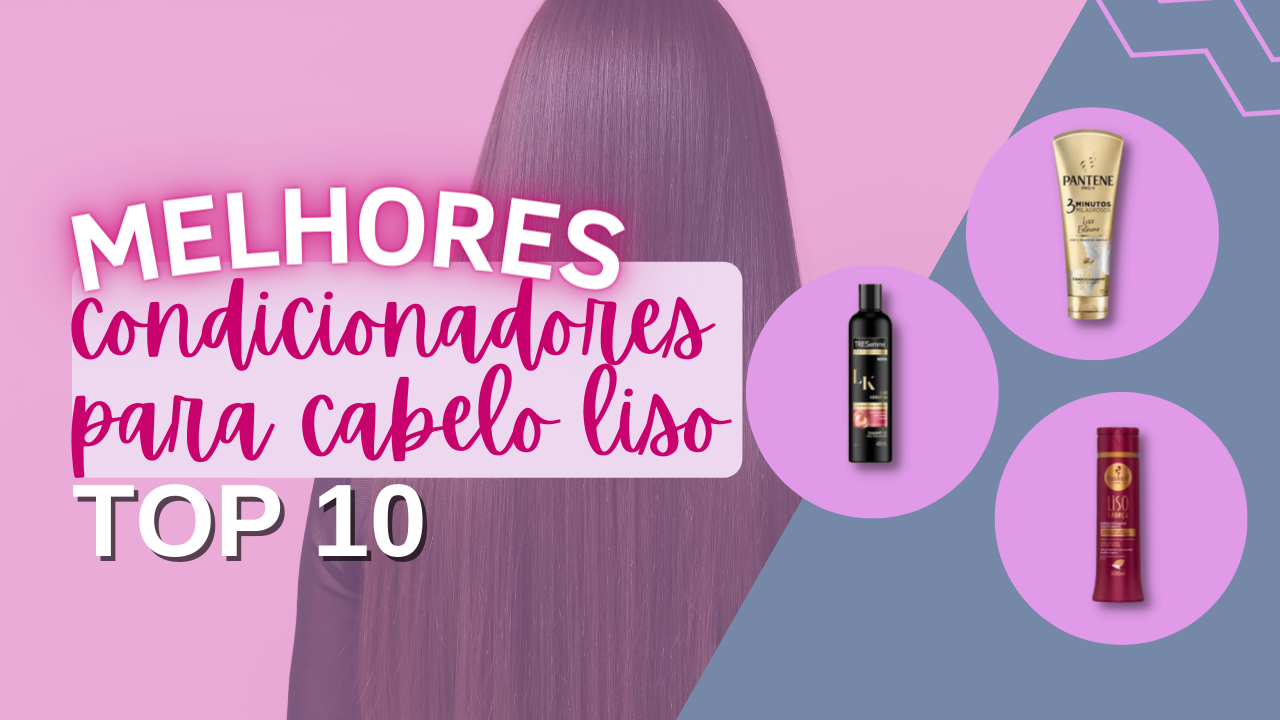 Qual o Melhor Condicionador para Cabelo Liso? TOP 9!