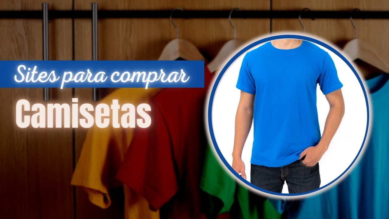 Sites Para Comprar Camisetas: Top 10 Melhores Lojas Online!