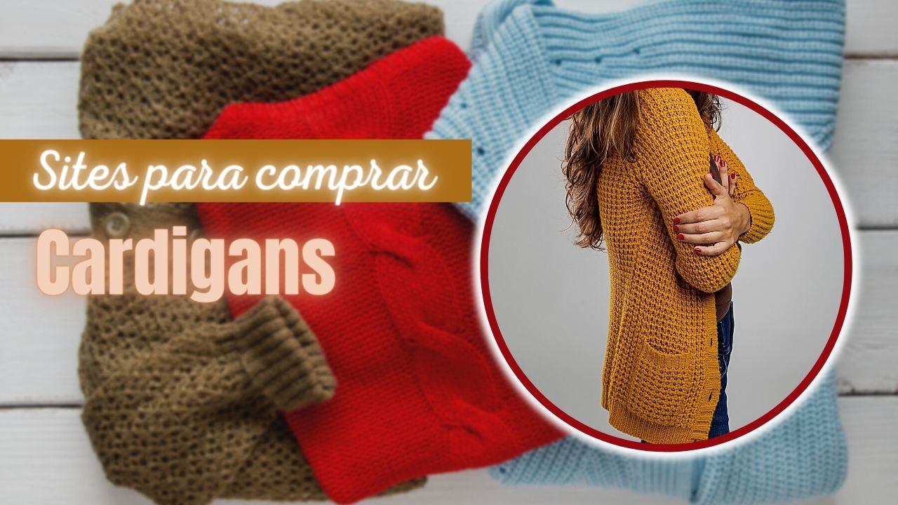 Sites Para Comprar Cardigans: Top 10 Melhores Lojas Online!