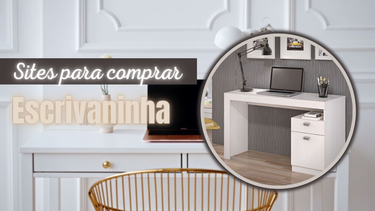 Top 6 Melhores Sites Para Comprar Escrivaninha: Lojas Confiáveis!