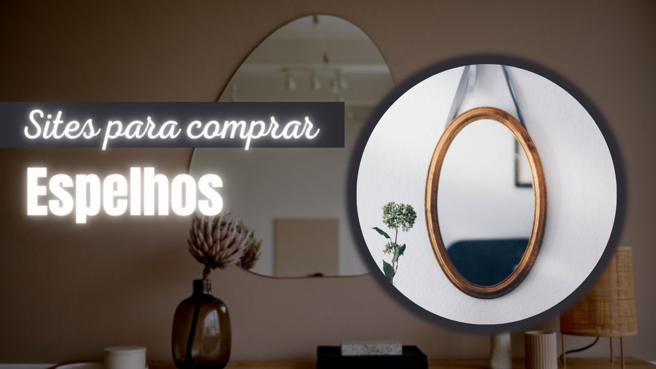 Comprar Espelhos nas Lojas Online: 7 Sites Confiáveis!
