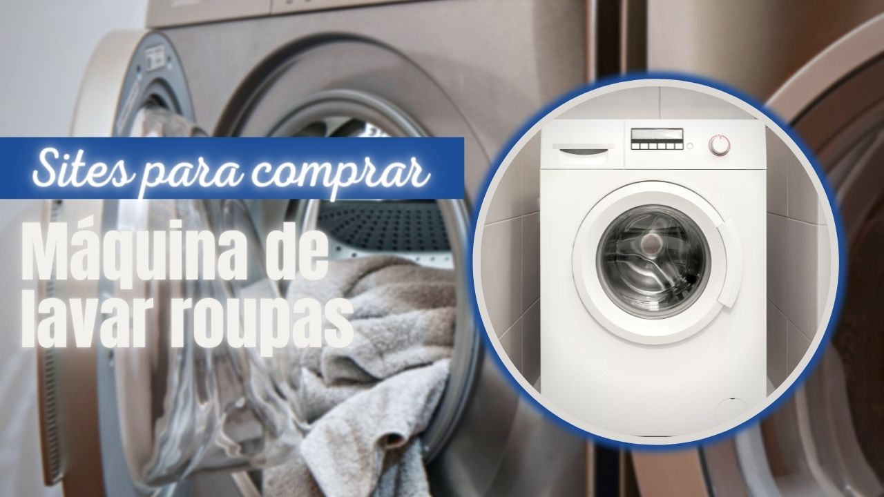 Sites Para Comprar Máquina de Lavar Roupas: 7 Lojas Online!