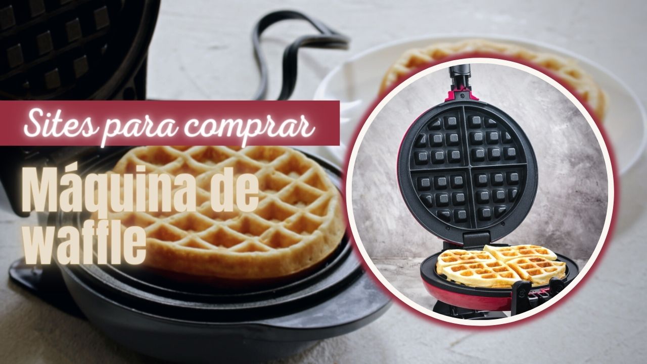 Melhores Sites Para Comprar Máquinas de Waffles: 6 Lojas Online!