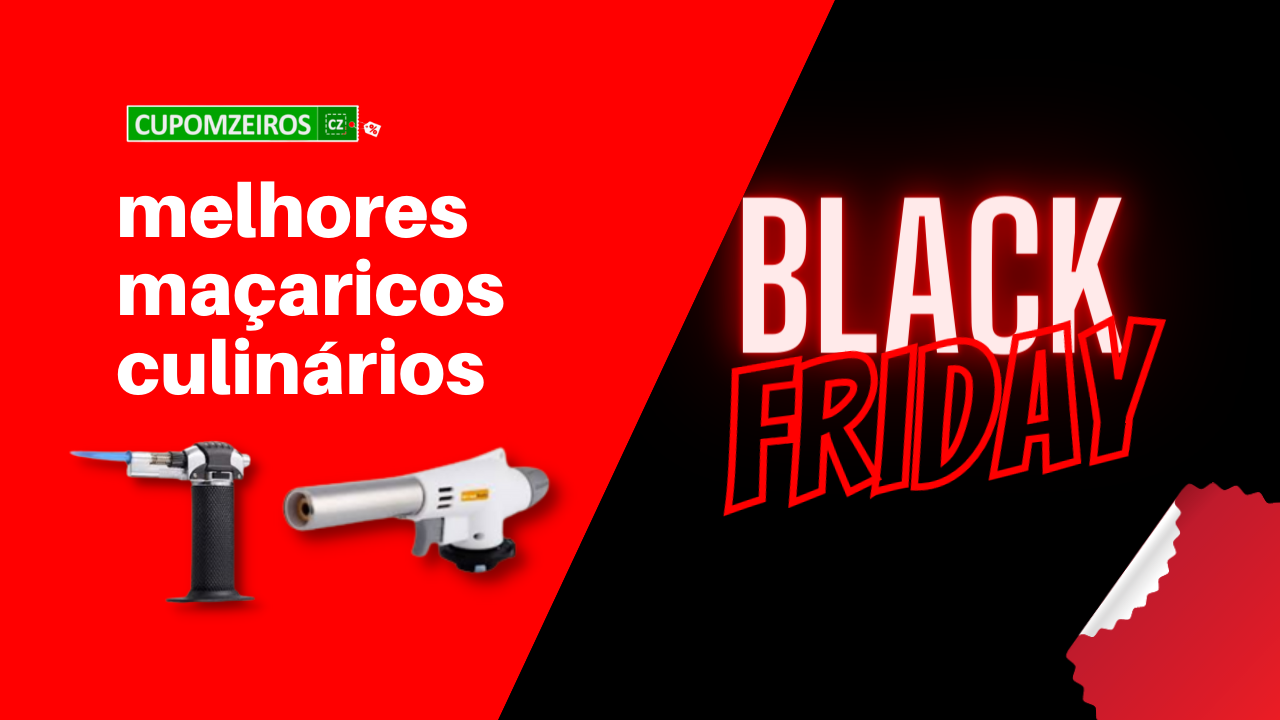 Maçaricos Culinários Black Friday: Os 5 Melhores!