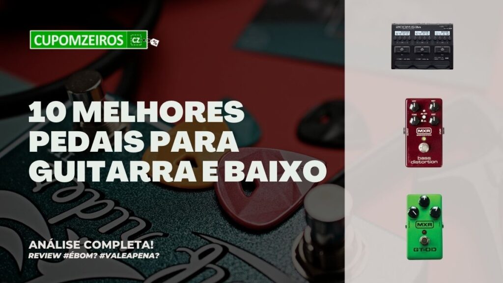 Os 7 Melhores Pedais Para Guitarra E Baixo