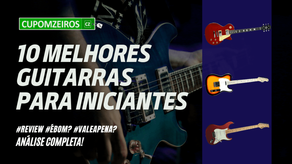 Top 7: Melhores Guitarras Para Iniciantes Do Mercado! Confira A Lista!