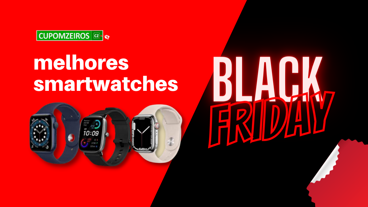 Smartwatch Black Friday: 5 Melhores Opções Para Você!