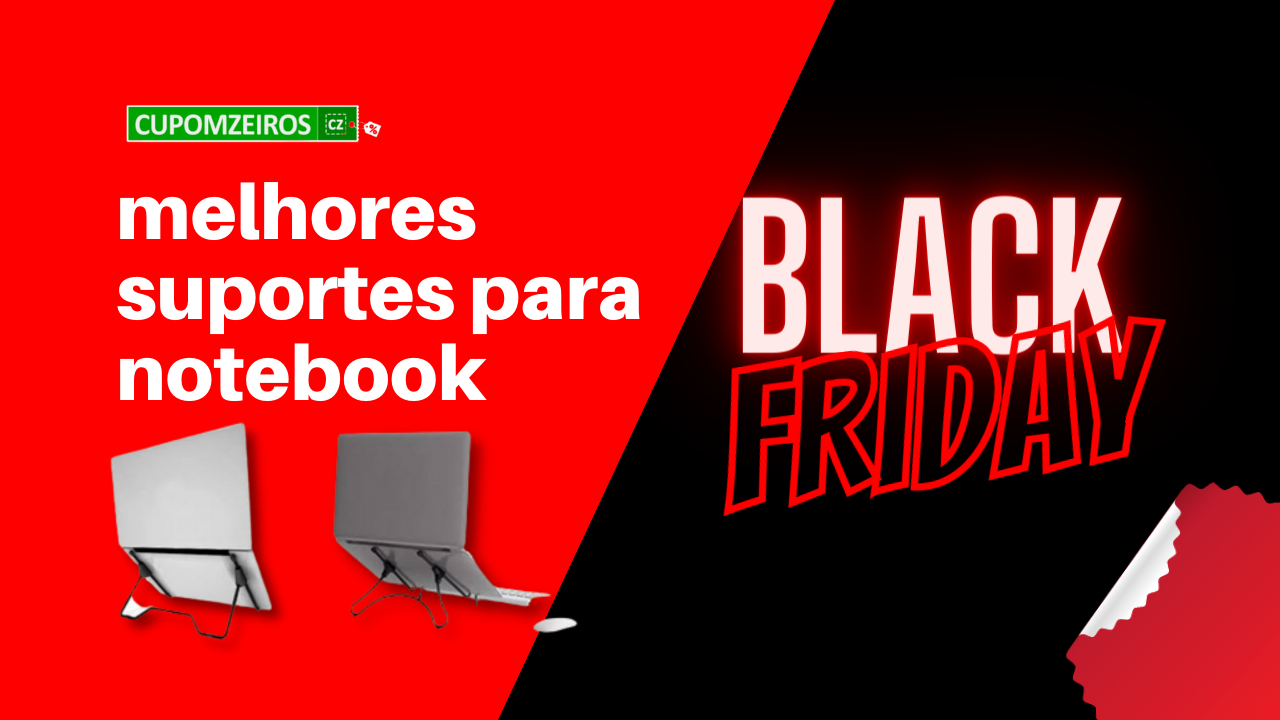 Melhores Suportes Para Notebook na Black Friday: TOP 5